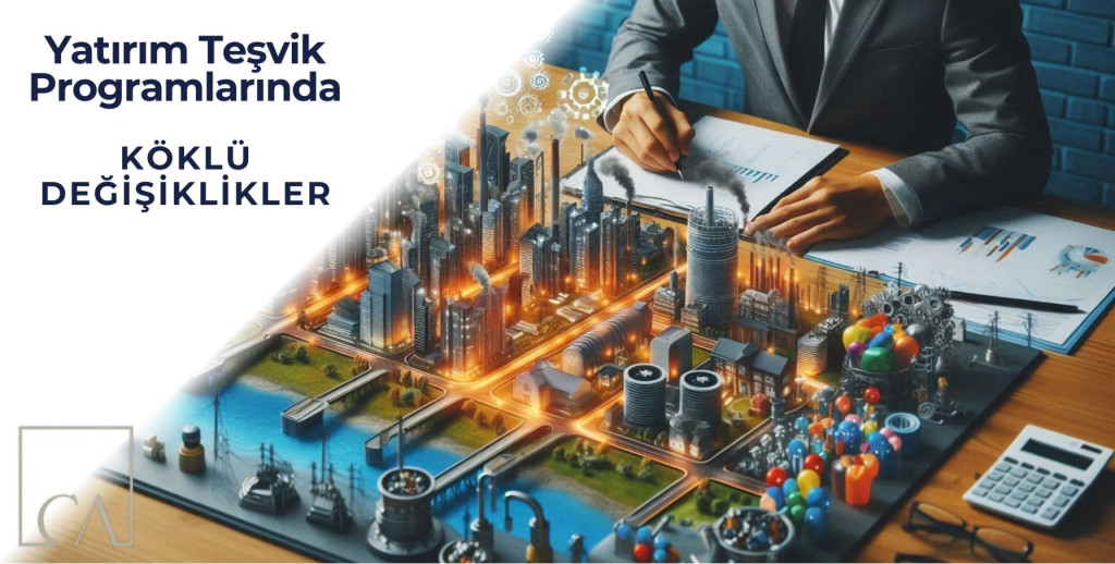 Yatırım Teşvik Programlarında Köklü Değişiklikler