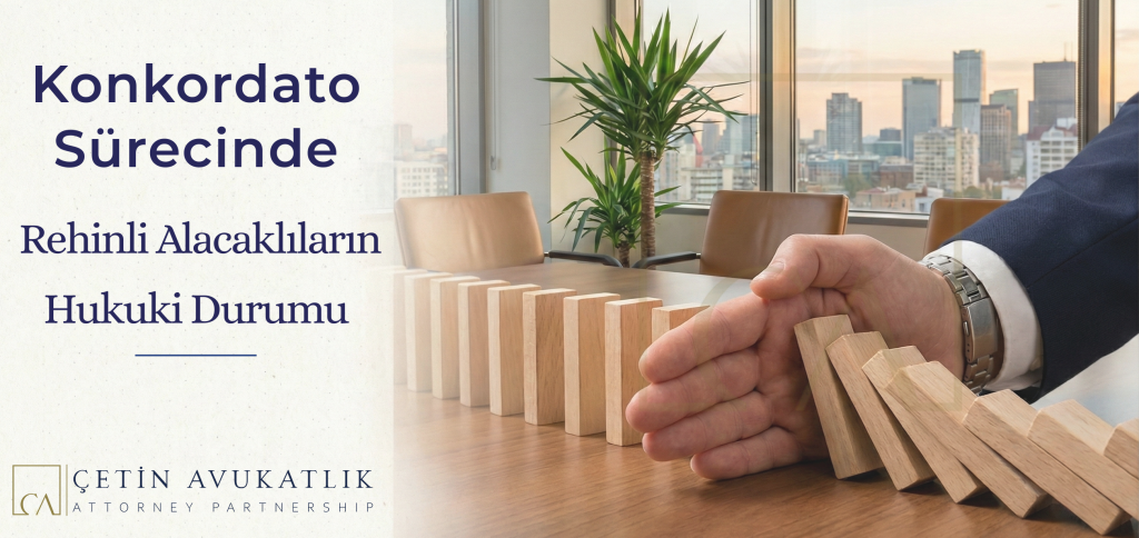 Konkordato Sürecinde Rehinli Alacaklıların Hukuki Durumu