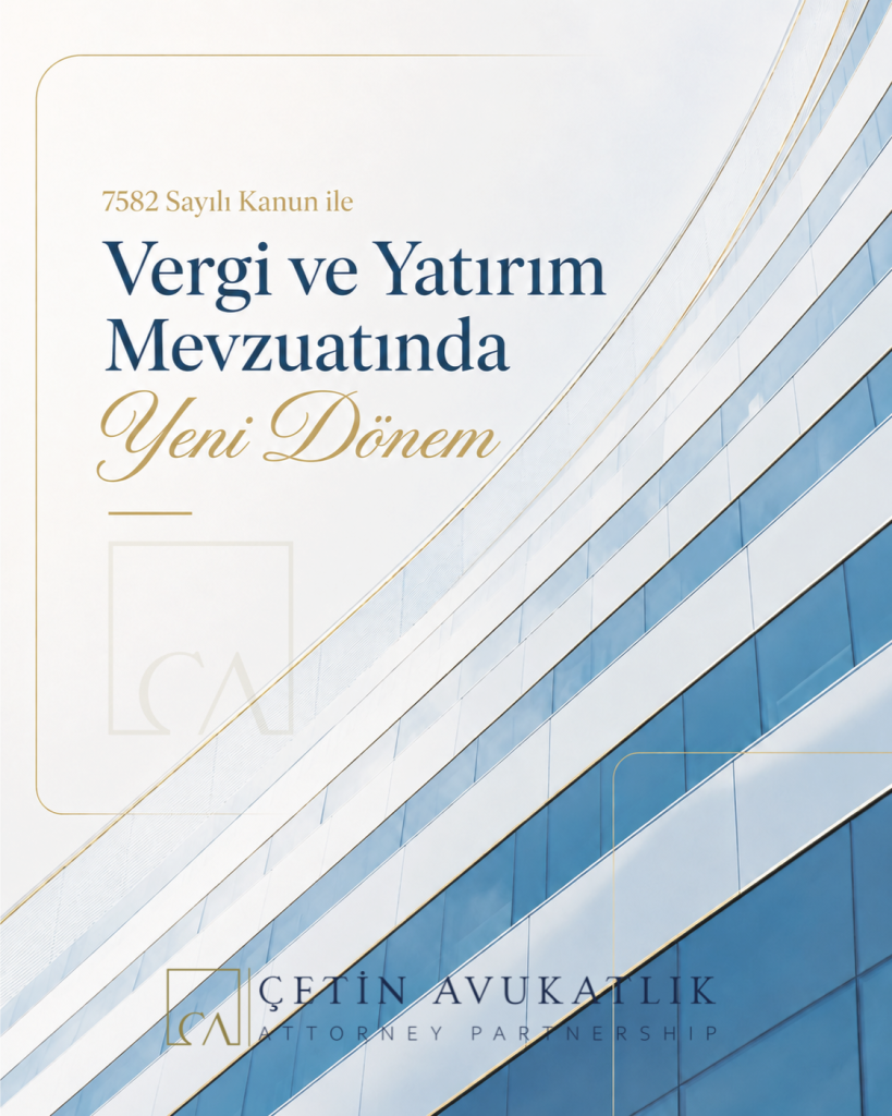 7582 Sayılı Kanun ile Vergi ve Yatırım Mevzuatında Yeni Dönem